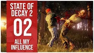 State of Decay 2 Session 02 ~ All my influence