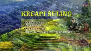 Kecapi Suling - Relaxing Sleep • Deep Sleeping , Relaxing , Stress Relief and Meditation Music. ASMR