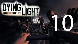 Прохождение Dying Light — Часть 10: Огненное лицо