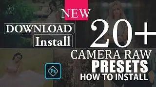 20 Plus Amazing Camera Raw Presets Free Download | Photoshop Camera Raw Presets Free Download 2019