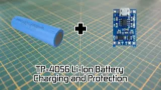 18650 Lithium Ion Battery Charging and Protection using TP4056