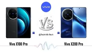 Vivo X100 Pro VS Vivo X200 Pro