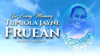 FAMILY SERVICE in Loving Memory of Tupuola Jayne Fruean