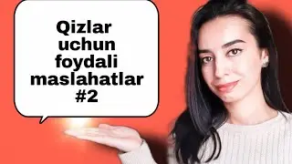 QIZLAR UCHUN FOYDALI MASLAHATLAR. ( lifehack) КИЗЛАР УЧУН ФОЙДАЛИ МАСЛАХАТЛАР.(лайфхак)
