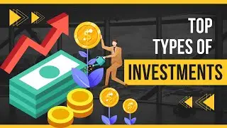 Top Types of Investments