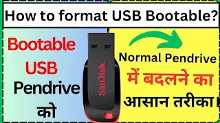 how to convert bootable pendrive into normal Pendrive? how to format bootable pendrive?