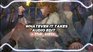 whatever it takes - imagine dragons [edit audio]