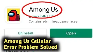 Fix Among Us Cellular Error Problem Solved