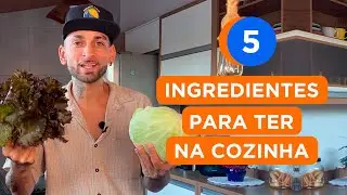 5 INGREDIENTES PARA TER NA COZINHA