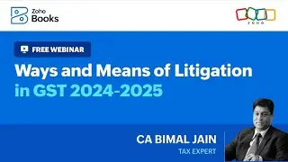 Ways and Mean of Litigation in GST for 2024-2025  | CA Bimal Jain | Zoho Books
