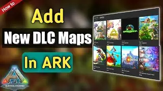 How to Add New DLC Maps in ARK Survival Evolved