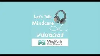 Let's Talk Mindcare Episode One: "What to expect in therapy" with Julie Killion, LPC