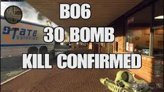 BO6  30 BOMB  KILL CONFIRMED