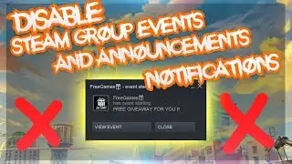How To Disable Steam Group Event Notifications | Read Description | Events And Announcements