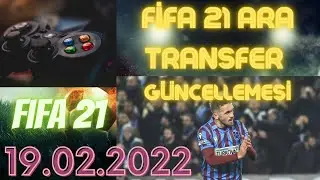 Fifa 21 Ara Transfer Kadro Güncellemesi (Şubat - February - 2022)