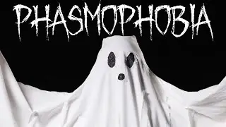С командой ищем призраков!/Phasmophobia
