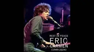 20240311 RIP Eric Carmen (Raspberries)