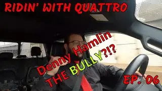 Ridin' With Quattro Ep 06 Is Denny Hamlin a Bully?!?