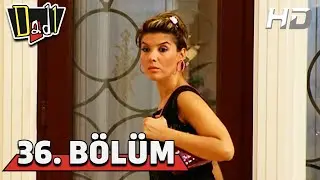 Dadı 36. Bölüm HD