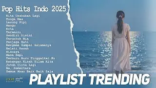PLAYLIST TRENDING LAGU POP INDONESIA 2025 🖤🎧