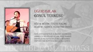UĞUR IŞILAK - GÖNÜL TÜRKÜSÜ (1990)