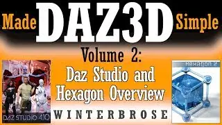 DAZ3D Made Simple v2, Overview of the Daz Studio and Hexagon Apps