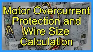 Motor Overcurrent Protection and Wire Size Calculation