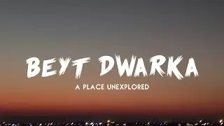 Beyt Dwarka 🏝️ | A Place Unexplored | Dwarka, Gujarat | Best Beaches In India | 2020 Vlogs!