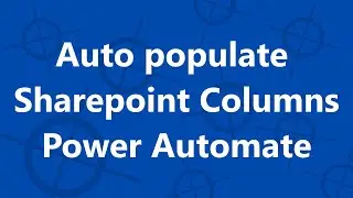Auto Populate Sharepoint Lists Columns with Power Automate