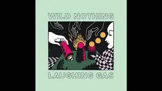 Wild Nothing - Laughing Gas (Full EP)