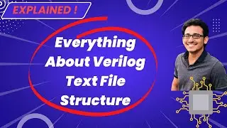 Explained - Everything About Verilog Text File Structure |Interview Topics|VLSI Excellence | Do👍 & 🔕