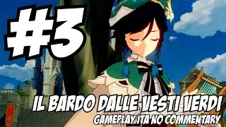 #3 IL BARDO DALLE VESTI VERDI - GENSHIN IMPACT: GAMEPLAY ITA (NO COMMENTARY) [DUB JAP - SUB ITA]