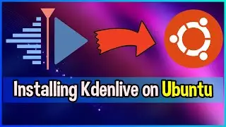 How To Install Kdenlive On Ubuntu!