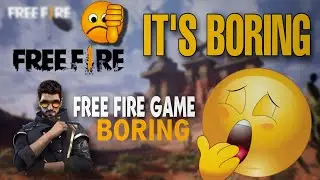 IT'S BORING GAME ? - FREE FIRE IS BORING GAME 🥱👎
