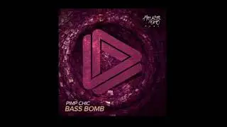 Pimp Chic - Bass Bomb (Original Mix)