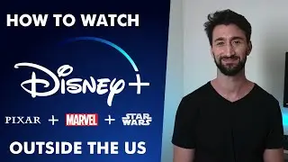How to Watch Disney+ Outside the US