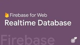 06. Firebase Realtime Database | Firebase For Web | TechFerment