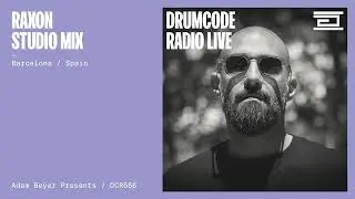 Raxon studio mix from Barcelona, Spain [Drumcode Radio Live/DCR656]