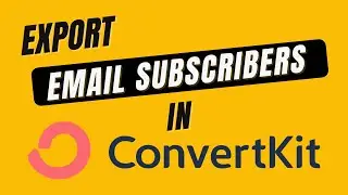 Export Email Subscribers in ConvertKit