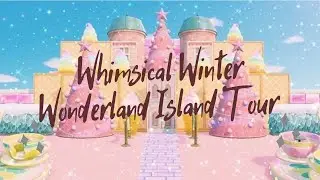 WHIMSICAL WINTER WONDERLAND 5 STAR ISLAND TOUR // ANIMAL CROSSING NEW HORIZONS