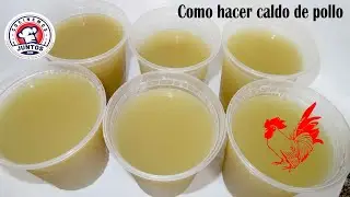 Como hacer caldo de pollo.  Base para sopas y salsas