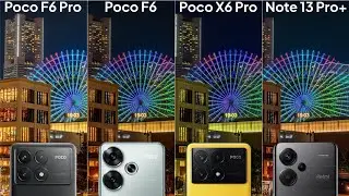 Poco F6 vs Poco F6 Pro vs vs Poco X6 Pro vs Redmi Note 13 Pro Plus Camera Test