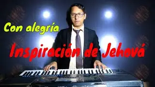 MINISTERIO DE ALABANZA INSPIRACIÓN de JEHOVÁ // con ALEGRÍA yo CANTARÉ /