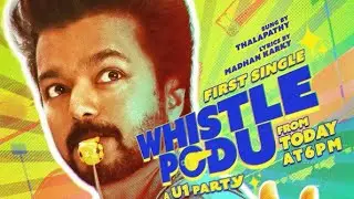 Goat- Whistle podu song l Thalapathy vijay l Venkat prabhu