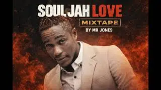 Soul Jah love Mixtape by Mr Jones