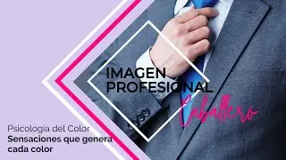 2.1 Psicología del Color “Sensaciones que genera cada color” [Imagen Profesional para Caballero]