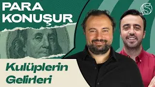 Spor Kulüpleri Nasıl Para Kazanır? | Ahmet Kürşat Öçalan & Ahmet Orhon | Para Konuşur #3