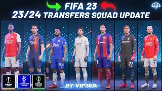23/24 Transfers Squad Update V4 For FIFA 23 ( New Transfers, Promoted Teams, UEFA Groups)