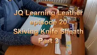 Does it Fit? Assembling the Skiving Knife Sheath - JQ Learning Leather