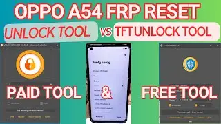 TFT Unlock Tool VS Unlock Tool / Oppo A54 FRP Reset | Tool Review 2024